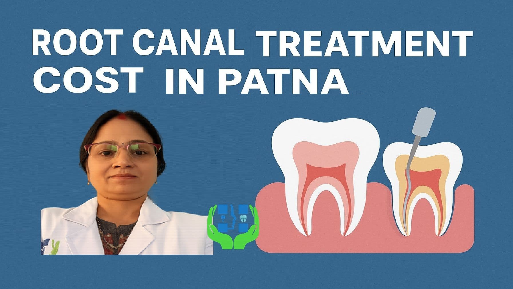 Root Canal Treatment Cost in Patna – Complete Guide 2025